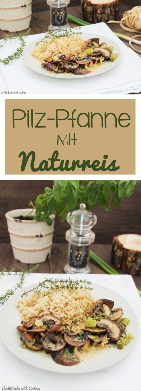 Pilz-Pfanne mit Naturreis - C&amp;B with Andrea